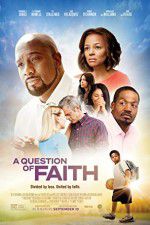 Watch A Question of Faith Projectfreetv