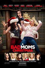 Watch A Bad Moms Christmas Projectfreetv