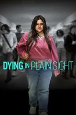 Watch Dying in Plain Sight Projectfreetv