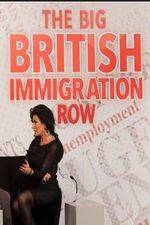 Watch The Big British Immigration Row Live Projectfreetv