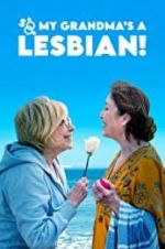 Watch So My Grandma\'s a Lesbian! Projectfreetv