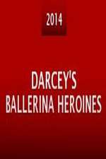 Watch Darcey's Ballerina Heroines Projectfreetv