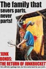 Watch Junk Bonds The Return of Junkbucket Projectfreetv