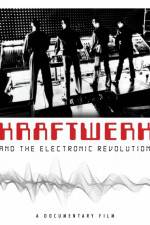 Watch Kraftwerk and the Electronic Revolution Online Projectfreetv
