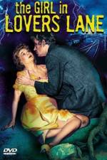 Watch The Girl in Lovers Lane Projectfreetv