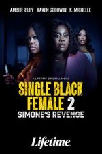 Watch Single Black Female 2: Simone's Revenge Online Projectfreetv