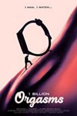 Watch 1 Billion Orgasms Projectfreetv