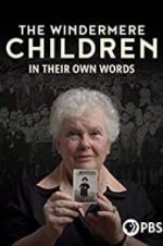 Watch The Windermere Children: In Their Own Words Projectfreetv