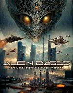 Watch Alien Bases: Reptilians, Greys and Black Programs Online Projectfreetv