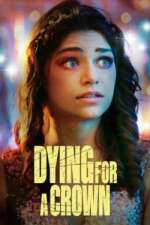 Watch Dying for a Crown Online Projectfreetv