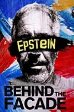 Watch Epstein: Behind the Faade Projectfreetv