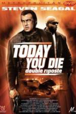 Watch Today You Die Projectfreetv