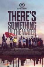 Watch There\'s Something in the Water Projectfreetv