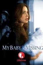 Watch My Baby Is Missing Projectfreetv