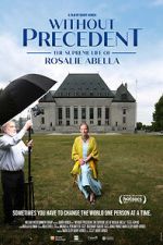 Watch Without Precedent: The Supreme Life of Rosalie Abella Online Projectfreetv