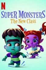 Watch Super Monsters: The New Class Projectfreetv