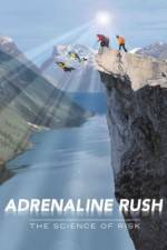 Watch Adrenaline Rush The Science of Risk Online Projectfreetv
