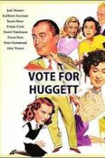 Watch Vote for Huggett Projectfreetv