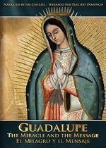 Watch Guadalupe: The Miracle and the Message Online Projectfreetv