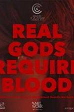 Watch Real Gods Require Blood Projectfreetv
