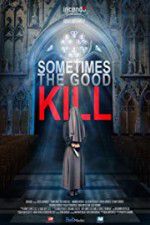 Watch Sometimes the Good Kill Projectfreetv