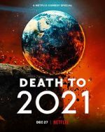 Watch Death to 2021 (TV Special 2021) Projectfreetv