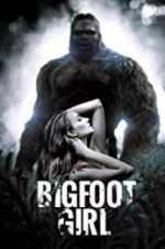 Watch Bigfoot Girl Projectfreetv