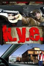 Watch K.Y.E.: Kill Your Enemy Projectfreetv