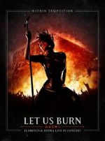 Watch Within Temptation: Let Us Burn: Elements & Hydra Live in Concert Projectfreetv