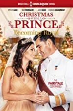 Watch Christmas with a Prince - Becoming Royal Projectfreetv
