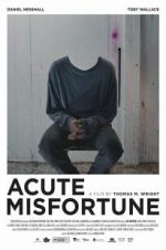 Watch Acute Misfortune Projectfreetv