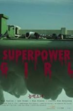 Watch Superpower Girl Projectfreetv