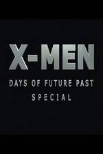 Watch X-Men: Days of Future Past Special Online Projectfreetv