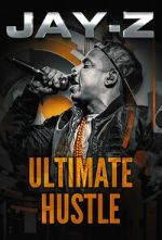 Watch Jay-Z: Ultimate Hustle Online Projectfreetv
