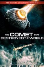 Watch The Comet That Destroyed the World Projectfreetv