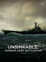Watch Unsinkable: Japan\'s Lost Battleship Online Projectfreetv