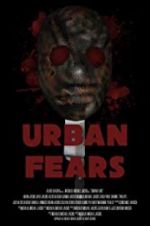 Watch Urban Fears Projectfreetv