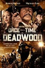 Watch Once Upon a Time in Deadwood Online Projectfreetv