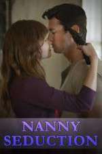 Watch Nanny Seduction Projectfreetv