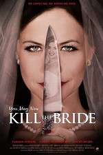 Watch You May Now Kill the Bride Projectfreetv