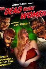 Watch The Dead Want Women Projectfreetv