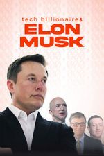 Watch Tech Billionaires: Elon Musk Projectfreetv