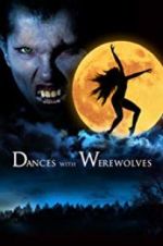 Watch Dances with Werewolves Projectfreetv
