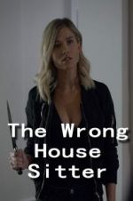 Watch The Wrong House Sitter Projectfreetv