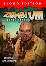 Watch Zombi VIII: Urban Decay Online Projectfreetv