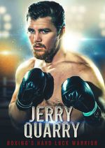 Watch Jerry Quarry: Boxing's Hard Luck Warrior Online Projectfreetv