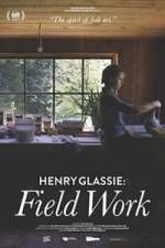 Watch Henry Glassie: Field Work Projectfreetv