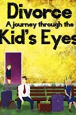 Watch Divorce: A Journey Through the Kids\' Eyes Projectfreetv