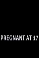 Watch Pregnant at 17 Projectfreetv