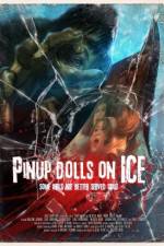 Watch Pinup Dolls on Ice Projectfreetv